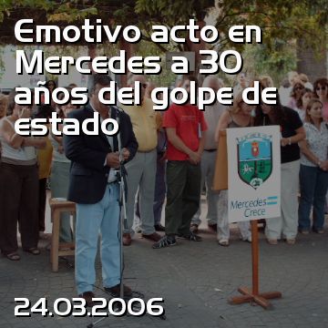 Emotivo acto en Mercedes a 30 años del golpe de estado