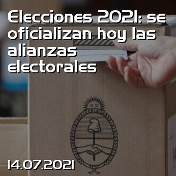 Elecciones 2021: se oficializan hoy las alianzas electorales