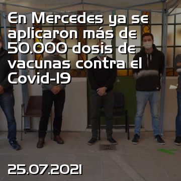 En Mercedes ya se aplicaron más de 50.000 dosis de vacunas contra el Covid-19