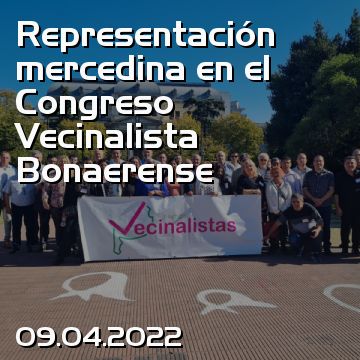 Representación mercedina en el Congreso Vecinalista Bonaerense