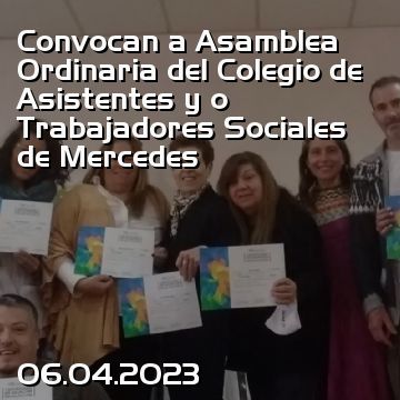 Convocan a Asamblea Ordinaria del Colegio de Asistentes y o Trabajadores Sociales de Mercedes