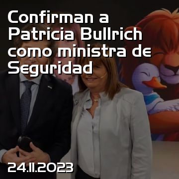 Confirman a Patricia Bullrich como ministra de Seguridad